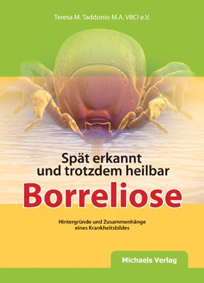 Buchcover: Spät erkannt und trotzdem heilbar – Borreliose